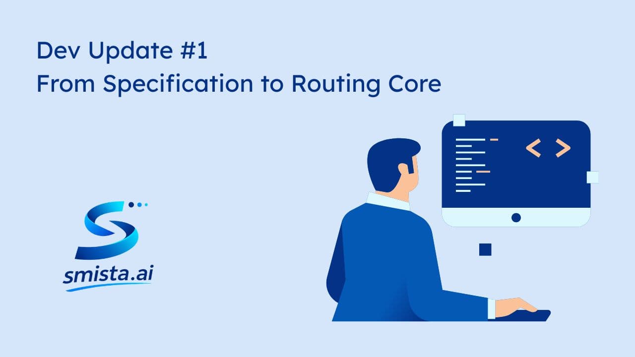 Dev Update #1 - From Specification to Routing Core