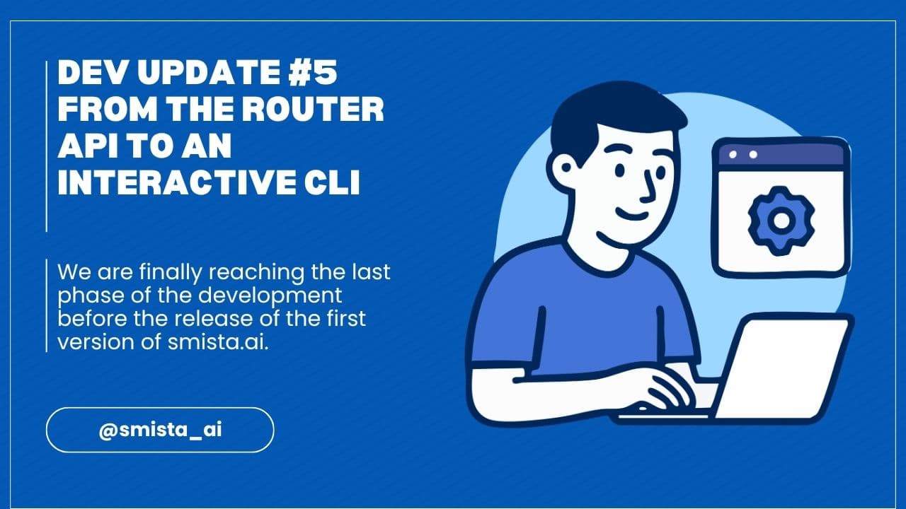 Dev Update #5 - From the router API to an interactive CLI